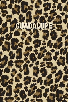 Paperback Guadalupe: Personalized Notebook - Leopard Print (Animal Pattern). Blank College Ruled (Lined) Journal for Notes, Journaling, Dia Book