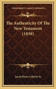 Hardcover The Authenticity Of The New Testament (1838) Book