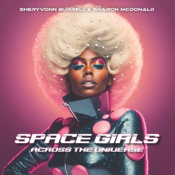 Paperback Space Girls: Across the Universe: A Picture Book