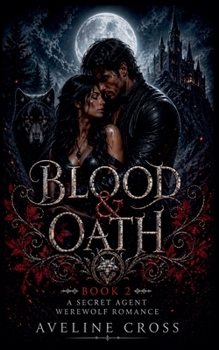 Paperback Blood & Oath: A Secret Agent Werewolf Romance - Book 2 Book