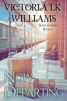 Now Departing - Book #2 of the Sister Station