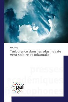 Paperback Turbulence Dans Les Plasmas de Vent Solaire Et Tokamaks [French] Book