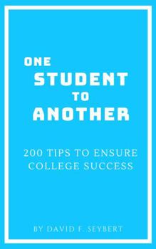 Paperback One Student to Another: 200 Tips to Ensure College Success Book