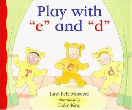 Play With E and D (Moncure, Jane Belk. Alphabet Books.) - Book  of the New Sound Box Books Alphabet Books
