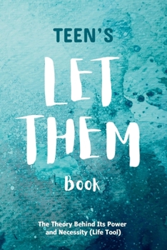 Paperback Teen's Let Them Book: The Theory Behind Its Power and Necessity (Life Tool) Book