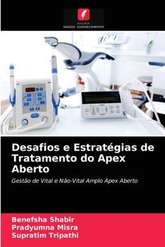 Desafios e Estratégias de Tratamento do Apex Aberto: Gestão de Vital e Não-Vital Amplo Apex Aberto