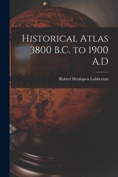 Paperback Historical Atlas 3800 B.C. to 1900 A.D Book