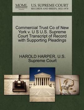 Paperback Commercial Trust Co of New York V. U S U.S. Supreme Court Transcript of Record with Supporting Pleadings Book