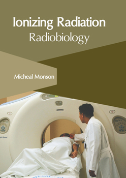 Hardcover Ionizing Radiation: Radiobiology Book