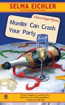 Mass Market Paperback Murder Can Crash Your Party: A Desiree Shapiro Mystery Book