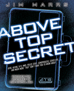Paperback Above Top Secret: Ufo's, Aliens, 9/11, Nwo, Police State, Conspiracies, Cover Ups, and Much More They Don't Want You to Know about Book