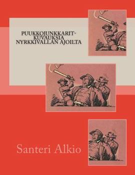 Paperback Puukkojunkkarit-Kuvauksia Nyrkkivallan Ajoilta [Finnish] Book