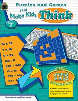Paperback Puzzles and Games That Make Kids Think Grd 6 Book