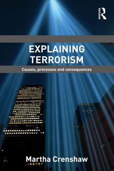 Paperback Explaining Terrorism: Causes, Processes and Consequences Book