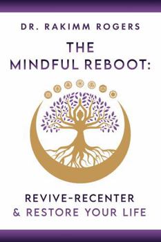 Paperback The Mindful Reboot: Revive, Recenter & Restore Your Life © Book