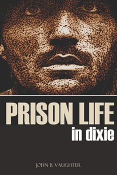 Paperback Prison Life in Dixie (Expanded, Annotated) Book