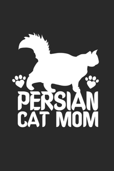 Paperback Persian Cat Mom: Cat I Mom I Kitty I Kitten I Owner Book