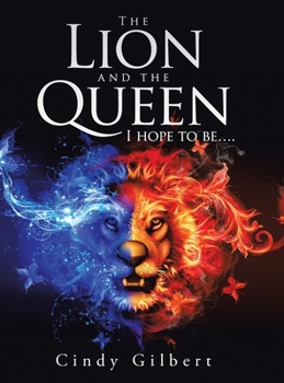 Hardcover The Lion and the Queen I Hope to Be.... Book