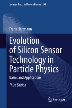 Hardcover Evolution of Silicon Sensor Technology in Particle Physics: Basics and Applications Book