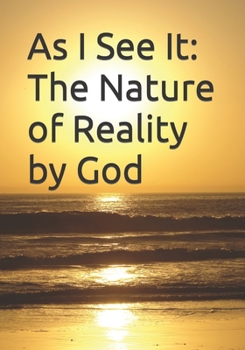 Paperback As I See It: The Nature of Reality by God Book