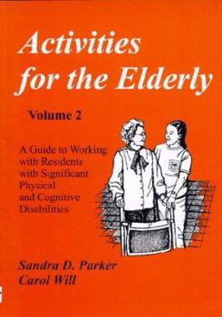 Paperback Activities for the Elderly: A Guide to Working with Residents with Significant Physical and Cognitive Disabilities Book