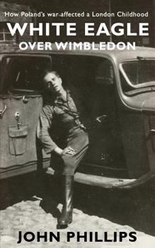 Paperback White Eagle over Wimbledon: How Poland's war affected a London childhood Book