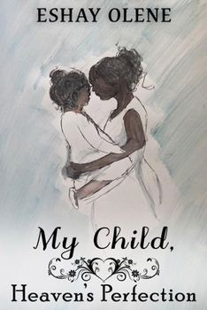 Paperback My Child, Heaven's Perfection Book