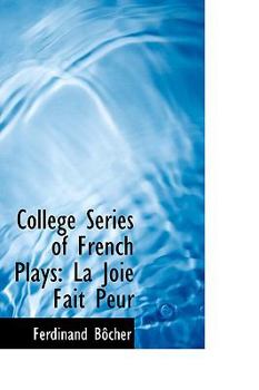 Paperback College Series of French Plays: La Joie Fait Peur Book