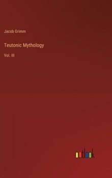 Hardcover Teutonic Mythology: Vol. III Book