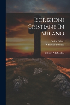 Paperback Iscrizioni Cristiane In Milano: Anteriori Al Ix Secolo... [Italian] Book