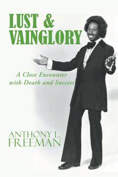 Paperback Lust & Vainglory: A Close Encounter with Death and Success Book