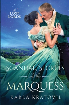 Scandal, Secrets, and the Marquess (The Lost Lords)