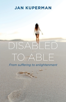 Paperback Disabled to Able: From suffering to enlightenment Book