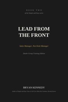 Paperback Lead From the Front: Sales Manager, Not Desk Manager (Simple and Easy) Book