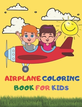 Paperback Airplane Coloring Book For Kids: Children Fun Colouring & Activity Books - Beautiful Unique Pages With Planes Book