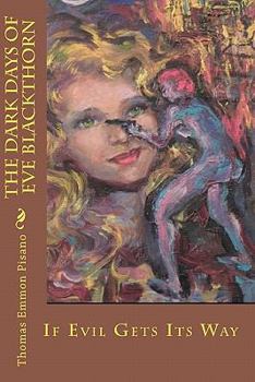 Paperback The Dark Days of Eve Blackthorn: If Evil Gets Its Way Book