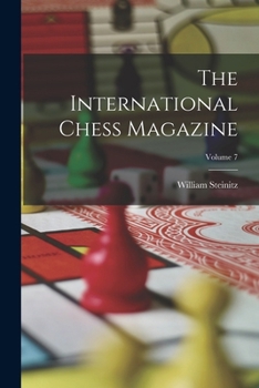 Paperback The International Chess Magazine; Volume 7 Book
