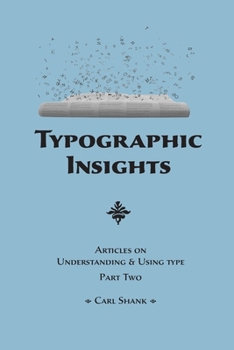 Paperback Typographic Insights: Articles on Understanding & Using Type. Part 2 Book
