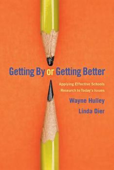 Paperback Getting by or Getting Better: Applying Effective Schools Research to Today's Issues Book