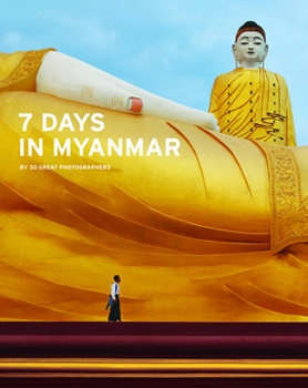 Hardcover 7 Days in Myanmar: A Portrait of Burma Book