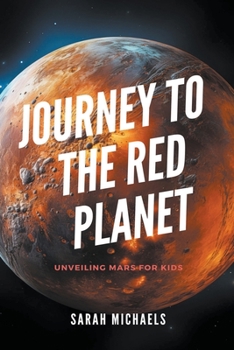 Paperback Journey to the Red Planet: Unveiling Mars for Kids Book