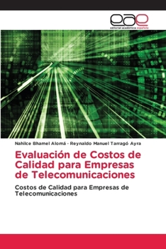 Evaluación de Costos de Calidad para Empresas de Telecomunicaciones (Spanish Edition)