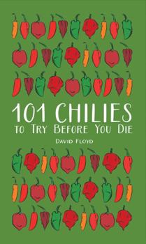 Hardcover 101 Chilies to Try Before You Die Book