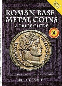 Paperback Roman Base Metal Coins: Roman Base Metal PT. 1: A Price Guide Book