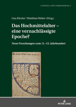 Hardcover Das Hochmittelalter - Eine Vernachlaessigte Epoche?: Neue Forschungen Zum 11.-13. Jahrhundert [German] Book