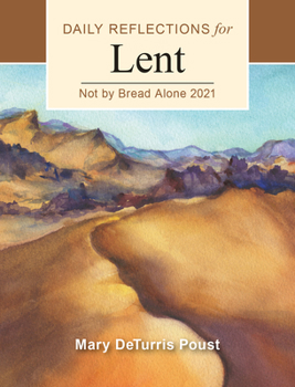 Paperback Not by Bread Alone: Daily Reflections for Lent 2021 [Large Print] Book