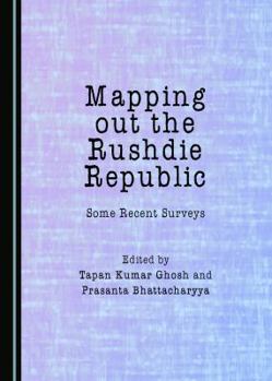 Hardcover Mapping Out the Rushdie Republic: Some Recent Surveys Book