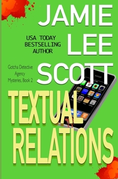 Textual Relations: Gotcha Detective Agency Mystery #2 - Book #2 of the Gotcha Detective Agency Mysteries