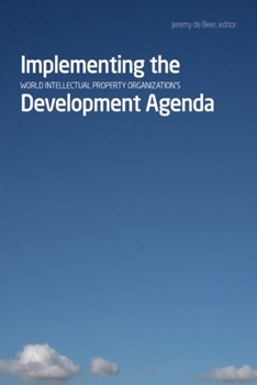 Paperback Implementing the World Intellectual Property Organizationas Development Agenda Book