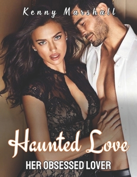 Paperback Haunted Love: Her Obsessed Lover ( A Dark Romance ) Book